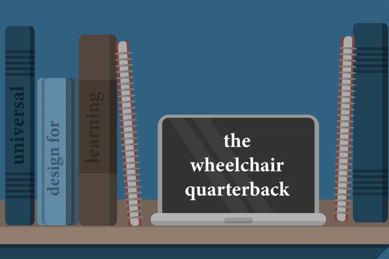 Wheelchair Quarterback: Universal Design for Learning
