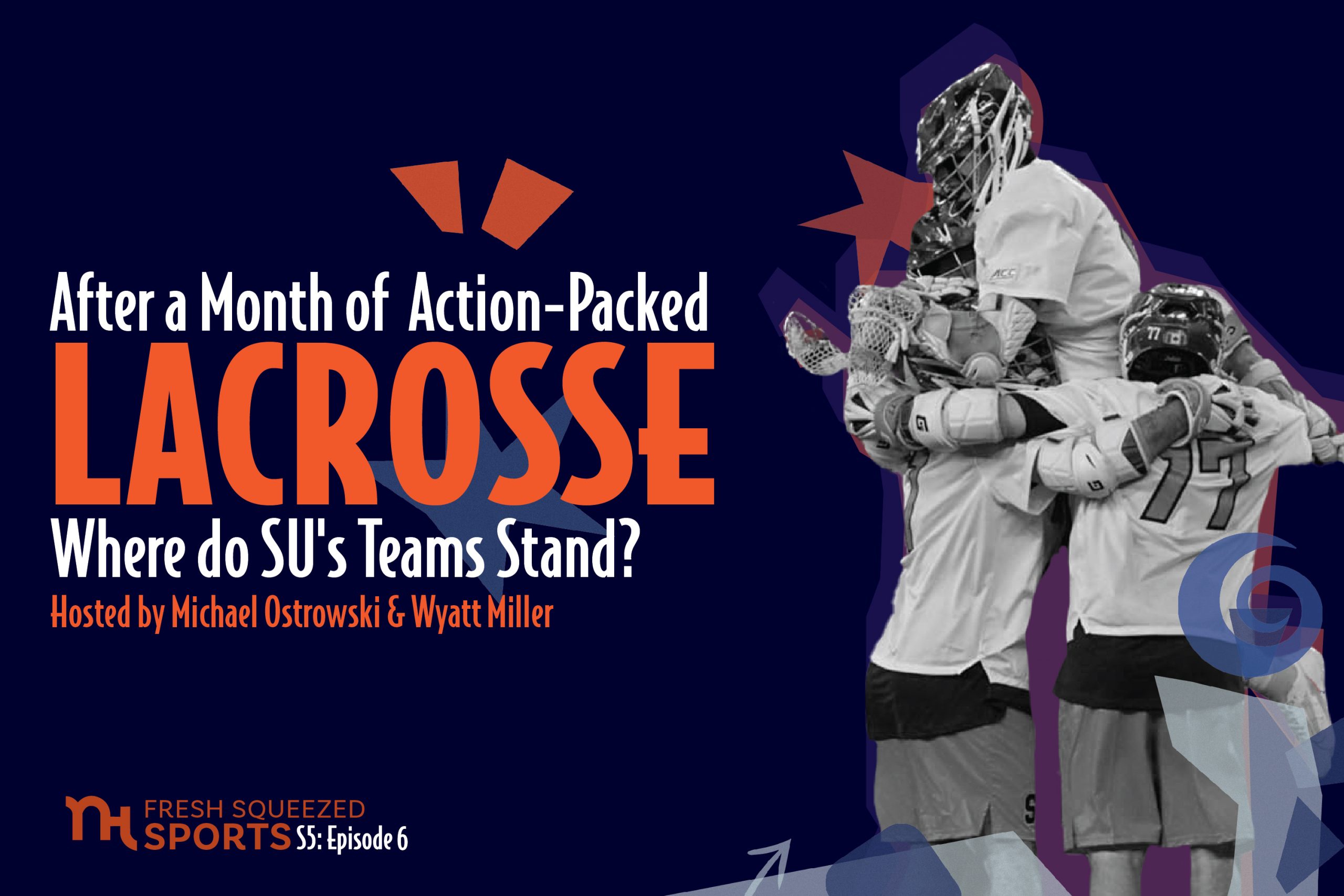 Fresh Squeezed Sports Podcast: one month of lacrosse